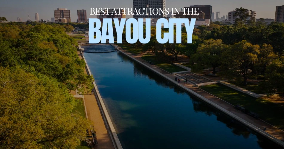 Puntos de interés en H-Town. Las mejores atracciones de la ciudad del Bayou.